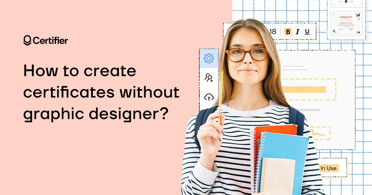 Create Certificates Without a Graphic Designer. Here’s How to Do It cover image Create Certificates Without a Graphic Designer. Here’s How to Do It cover image